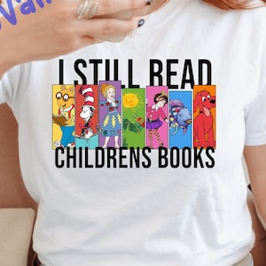 I Still Read Childrens Books Png, Love Children's Books Png, Teacher Kindergarten Png, Preschool Png, Back To School Png,First Day Of School