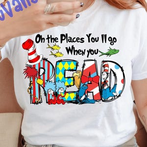 On The Places You'll Go When You Read Dr Seuss Png, I Still Read Children's Book Png, Book Club Teacher Kindergarten Png, Back To School Png