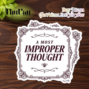 A Most Improper Thought Sticker/Magnet, Regency Era Decor Decal, Sassy Bookish Gift for Her, Funny Period Drama Quote, Floral Bee Stationery