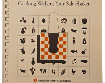 Cooking Without Your Salt Shaker 1978 Spiral Cookbook By American Heart Association