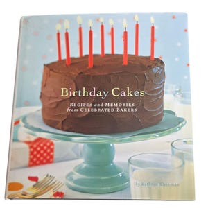 Birthday Cakes Recipes and Memories Celebrated Bakers 2004 Cookbook
