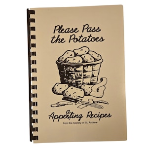 Please Pass The Potatoes Appetizing Recipes Spiral Cookbook Society of St Andrew
