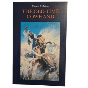 The Old Time Cowhand By Ramon F Adams Paperback 1989 Western Cowboy