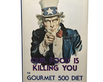 Our Food Is Killing You The Gourmet 500 Diet Cookbook Delmar Kuhlman 1983