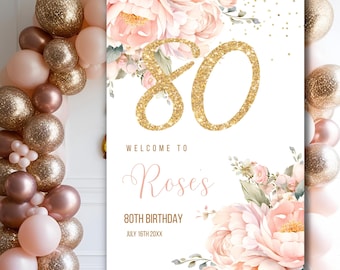 80TH BLUSH Floral Birthday Welcome Sign Printable Template, 80TH Editable GOLD Welcome Party Poster, Roses Glitter Entrance Sign for Women