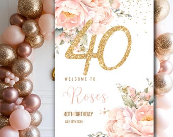 40TH BLUSH Floral Birthday Welcome Sign Printable Template, 40TH Editable GOLD Welcome Party Poster, Roses Glitter Entrance Sign for Women