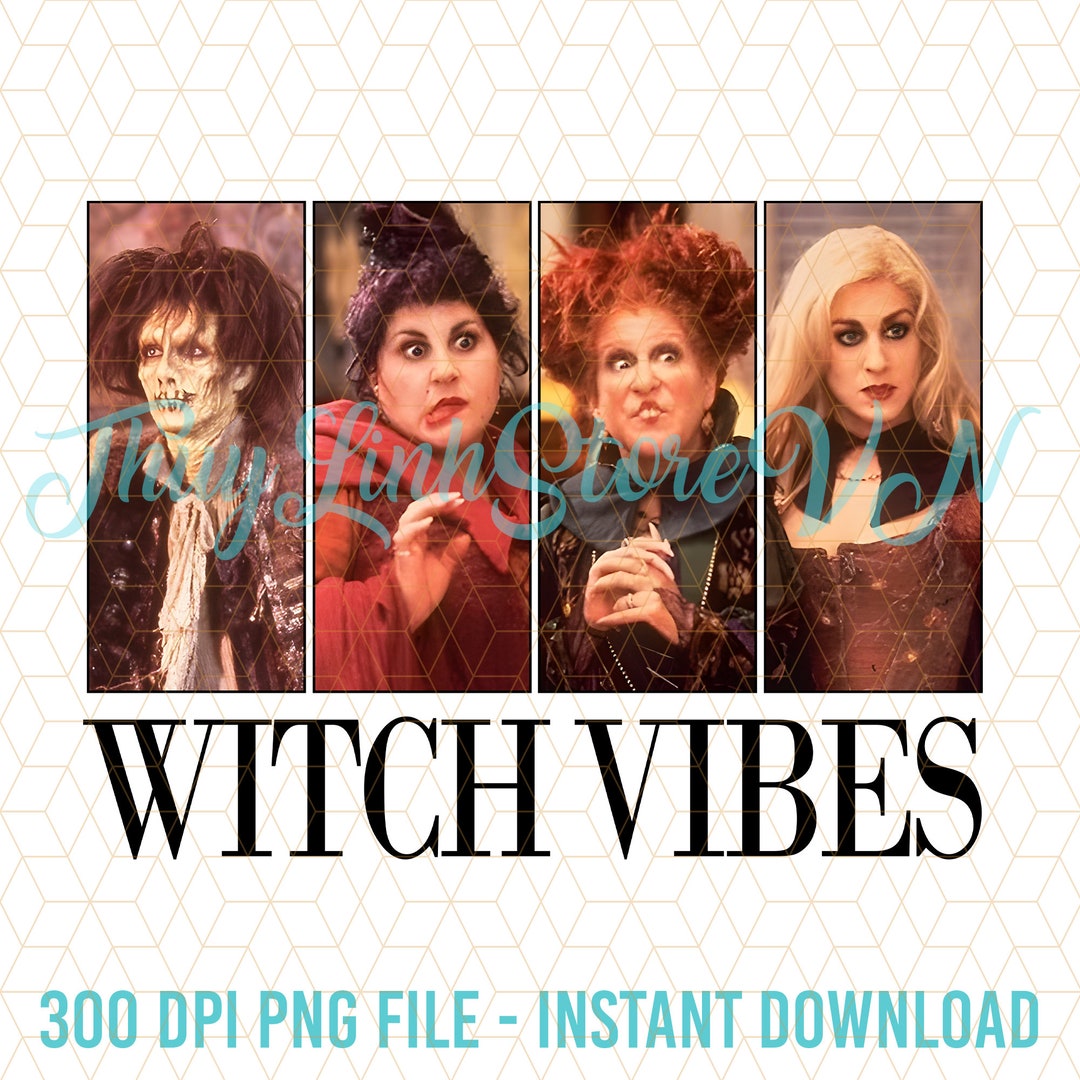 Witch Vibes Halloween Png, Hocus Pocus Png, Sanderson Sisters Png ...