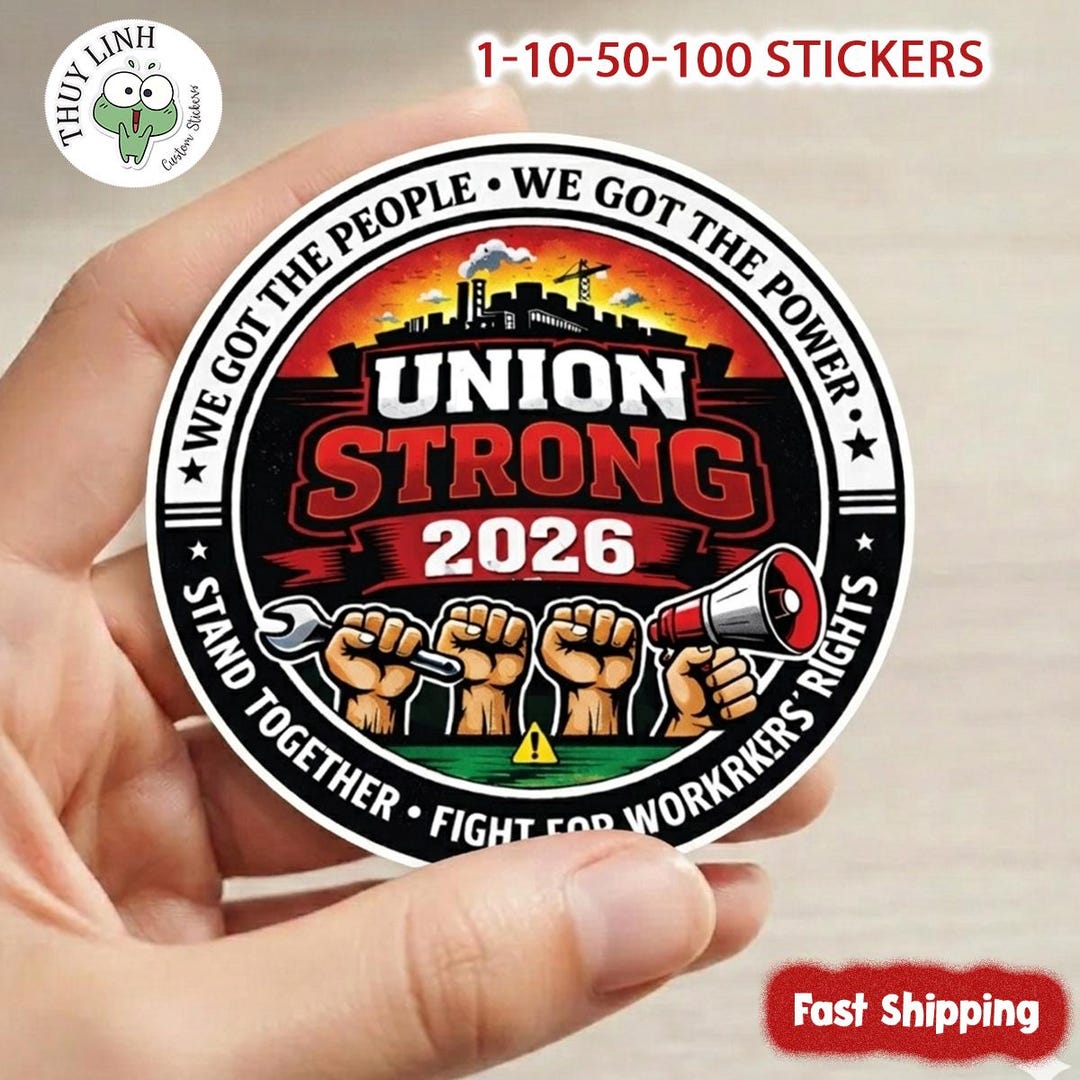 100 PCS Union Strong 2026 Sticker, UTLA We Got the People, Workers ...
