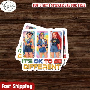 May include: A sticker sheet featuring three colorful illustrations of young women. The stickers have the text "IT'S OK TO BE DIFFERENT" and "AUTISM". The top text reads "BUY 5 GET 1 STICKER 2X2 FOR FREE".