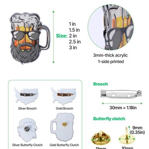 May include: Custom shape acrylic pin of a beer mug with sunglasses and a beard. The pin is 2 inches in size and 3mm thick. Includes silver and gold brooch and butterfly clutch options. The text "CUSTOM SHAPE 1-LAYER ACRYLIC PIN" is at the top.