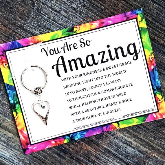 You Are Amazing! - Thank You Gift - Heart Keychain - Poem By Kimberly Plunkett