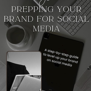May include: A black and white image of a laptop, a cup, and a tablet. The tablet has text that reads "A step-by-step guide to level up your brand on social media." The text "7 days to PREPPING YOUR BRAND FOR SOCIAL MEDIA" is at the top of the image. The text "YOUR SOCIAL MEDIA BESTIE" is at the bottom of the image.
