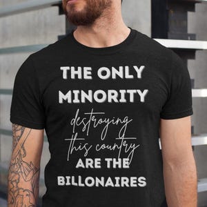 Billionaires Destroying Country Softstyle T-Shirt, Activist Tee, Protest Shirt, Political Unisex Top, Sarcastic Billionaire Shirt, Activism