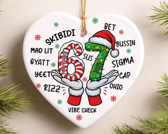 Funny Teen Slang 67 Christmas Ornament, Six Seven Skibidi Ohio Rizz Sigma Ornament, Trendy Gen Z Humor Gift, Meme Brainrot Keepsake