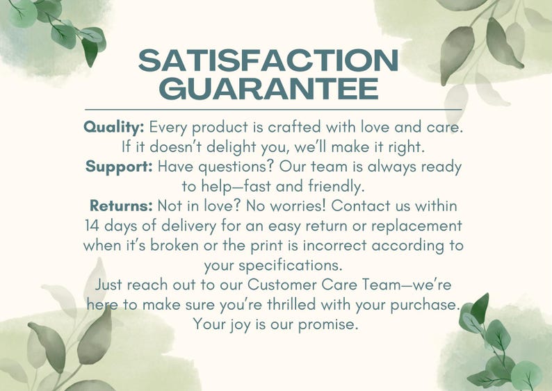 Puede incluir: Una tarjeta informativa blanca con detalles de hojas en acuarela verde que presenta el texto SATISFACTION GUARANTEE. Describe las pol&iacute;ticas de calidad, soporte y devoluciones, incluyendo un plazo de 14 d&iacute;as para reemplazos por errores.