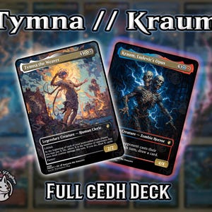 Könnte beinhalten: Zwei Magic: The Gathering-Karten, "Tymna the Weaver" und "Kraum, Ludevic's Opus", werden gezeigt. Die Tymna-Karte zeigt eine Frau in einem fließenden Gewand, während die Kraum-Karte einen zweiköpfigen Zombie zeigt. Der Text "FULL CEDH DECK" befindet sich unten.