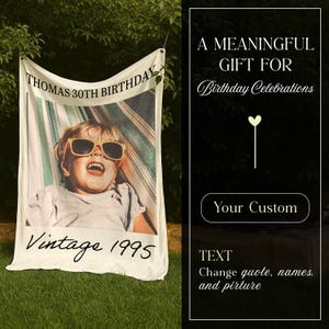 May include: A white custom blanket with a photo of a person wearing sunglasses. The blanket has the text "THOMAS 30TH BIRTHDAY" and "Vintage 1995". The right side of the image has text that reads "A MEANINGFUL GIFT FOR Birthday Celebrations".