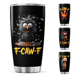May include: Black stainless steel tumbler featuring a cartoon bird with large eyes and the text "F-CAW-F" in yellow. Additional tumblers with rooster designs are also shown.
