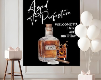 Custom Man Birthday Backdrop Aged to Perfection Whiskey Birthday Party Retirement Banner Party Decor Whiskey Themed 40th Birthday Party