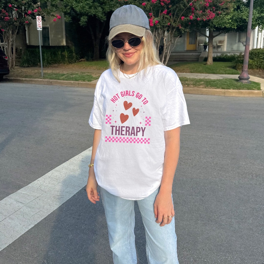 Funny Therapy Tee - Hot Girls Go to Therapy T-shirt, Sarcastic Graphic ...