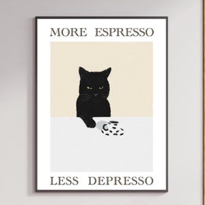 Cat Wall Art Print | More Espresso Less Depresso Poster | Coffee Lover Gift | Black Cat Illustration | studio-quality print