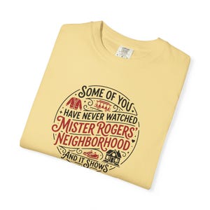 Mister Rogers' Neighborhood Shirt, Comfort Colors T-Shirt Butter