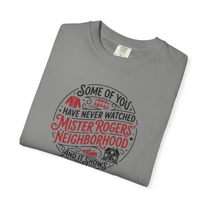 Mister Rogers' Neighborhood Shirt, Comfort Colors T-Shirt Granite