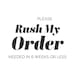 see more listings in the RUSH My ORDER section