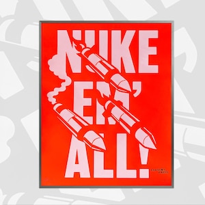 500mm x 400mm One Colour Screen Print White On Dayglo Paper &quot;Nuke Em&#39; All&quot;