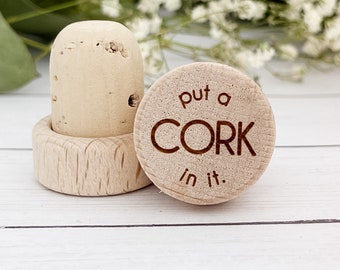 Put A Cork In It Custom Wine Bottle Stopper Unique Personalized Gift Birthday Bachelorette Party Wedding Favor Bridal Shower Wine Lover Gift