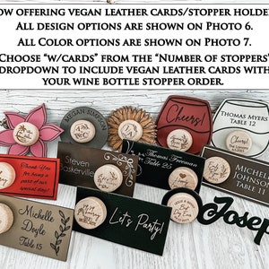 Now offering vegan leather card stopper holders. Different designs include rectangle with place card information such as guest name and table number, Let's Party, and thank you. A wine glass design with Cheers and flower shapes. Color options include red, pink, white gray, brown, black and cork.