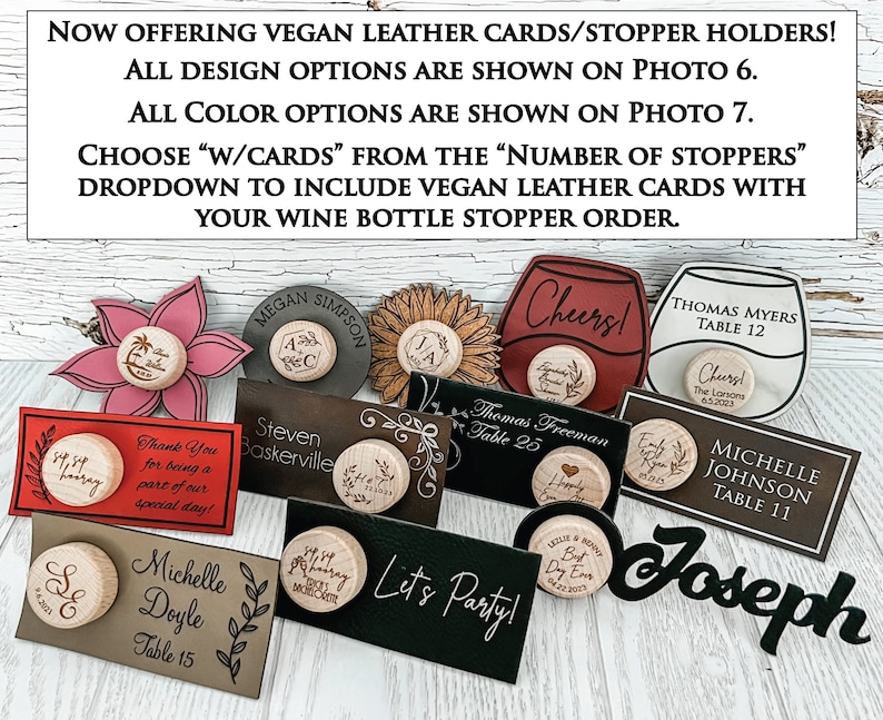 Now offering vegan leather card stopper holders. Different designs include rectangle with place card information such as guest name and table number, Let's Party, and thank you. A wine glass design with Cheers and flower shapes. Color options include red, pink, white gray, brown, black and cork.