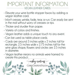 Information on vegan leather. It is very sturdy and very popular for weddings right now. Vegan leather means no animals were harmed in creating these wine bottle stopper cards.