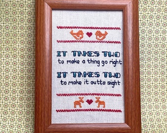 It takes to to make a thing go right cross stitch // lyrics cross stitch //handmade//anniversary//valentine's day//Christmas