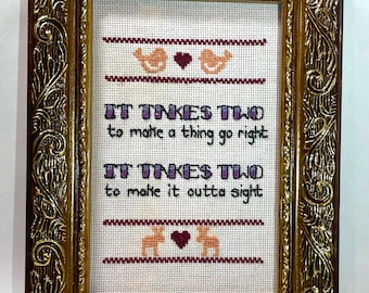 It takes to to make a thing go right cross stitch // lyrics cross stitch //handmade//anniversary//valentine's day//Christmas