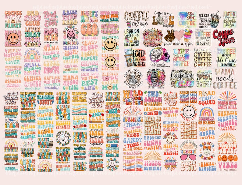 May include: A collection of colorful graphic designs on a light pink background. The designs feature various themes, including coffee, smiley faces, teacher appreciation, and summer vibes. Text includes phrases like "Coffee Lover," "Best Teacher Ever," and "Good Vibes."
