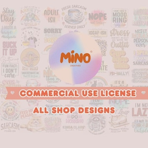 May include: A collection of digital designs with various phrases and graphics, including "Stay Day," "Suck It Up," and "Commercial Use License." The Mino Creatives logo is centered, with a peach background.
