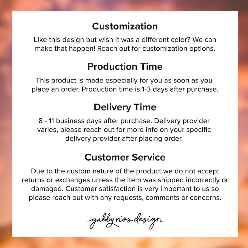 May include: White background with text about customization, production time, delivery time, and customer service. The text includes "gabby rios design" in a script font.
