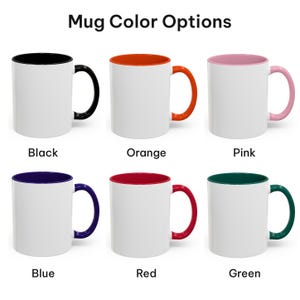 May include: Six white ceramic mugs with different colored interiors and handles. The available colors are black, orange, pink, blue, red, and green. The text "Mug Color Options" is at the top, and each mug is labeled with its color.