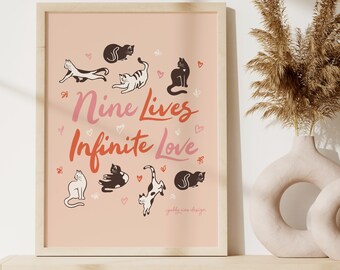 May include: A pink and peach print with the text "Nine Lives Infinite Love" and a circle of black and white cats with hearts and flowers around them.