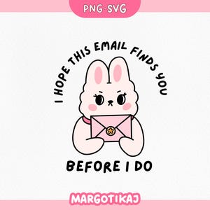 I Hope This Email Finds You Before I Do, Funny Office Humor SVG, Mental Health PNG, Sarcastic Office Digital Sticker, Office Sublimation