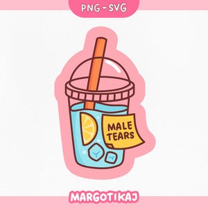 Male Tears PNG SVG – Snarky Feminist Sticker Design, Sarcastic Quote Sublimation Clipart, Funny Digital Download for Adult Humor