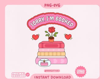 Funny Book Lover Sticker: Sorry I'm Booked PNG SVG