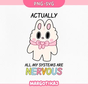 All My Systems Are Nervous PNG, Funny Anxiety Clipart, Quirky Mental Health Design, Sarcastic Digital Download, Cute Self Care Shirt PNG