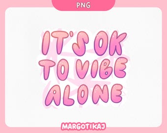 Het is oké om alleen te voelen png-SVG | Geestelijke gezondheid esthetische clipart | Zelfliefde digitale ontwerpen voor stickers, sleutelhangers, bekers, draagtassen, shirts