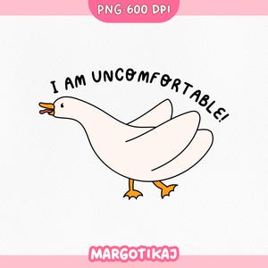 Silly Goose PNG, Funny Meme Clipart, Awkward Digital Download, Quirky Sublimation Design, I Am Uncomfortable PNG