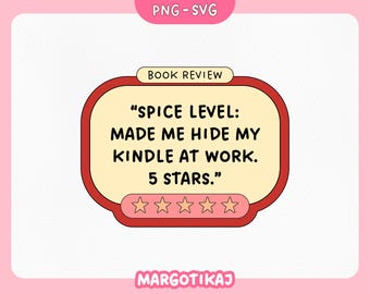 Spicy Book Review PNG SVG – Funny Romance Quote Sticker, Smut Reader Clipart, Bookish Digital Download for Kindle Lovers
