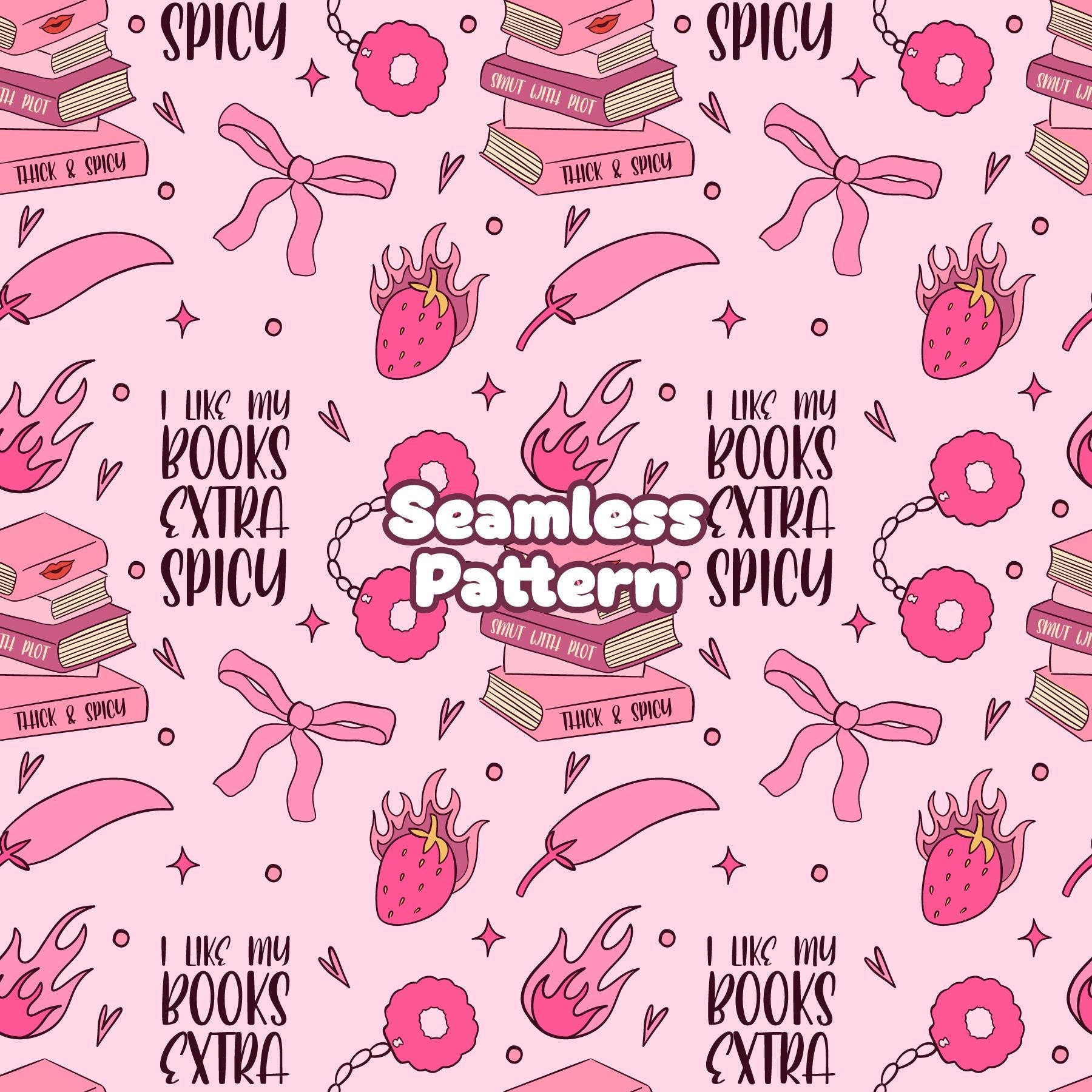 I Like My Books Extra Spicy Seamless Pattern, Digital Download, Smut book Digital Paper, Spicy Book Club, Commercial Use, Instant Download