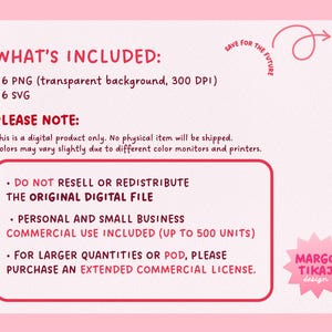 Op de afbeelding: Een roze en rode afbeelding met de tekst "WHAT'S INCLUDED:" en een lijst met digitale producten: 6 PNG-bestanden met transparante achtergronden en een resolutie van 300 DPI en 6 SVG-bestanden. De tekst "PLEASE NOTE:" wordt gevolgd door een beschrijving van het gebruik en de beperkingen van het product. De tekst "SAVE FOR THE FUTURE" staat in een cirkel met een pijl die naar een hart wijst. De afbeelding bevat ook de tekst "MARGO TIKAJ design".