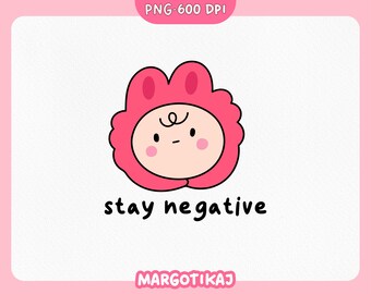Stay Negative Sarcastic Meme PNG: Funny Sublimation Design (Digital Download)